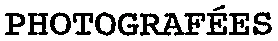 PHOTOGRAFÉES