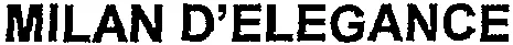 MILAN D'ELEGANCE