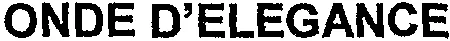 ONDE D'ELEGANCE