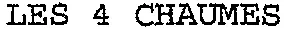 LES 4 CHAUMES