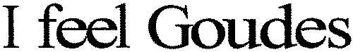 I feel Goudes
