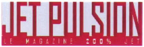 JET PULSION LE MAGAZINE 200% JET