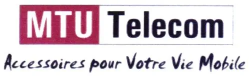 MTU Telecom Accessoires pour Votre Vie Mobile