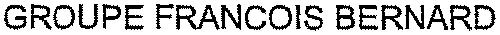 GROUPE FRANCOIS BERNARD