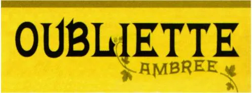 OUBLIETTE AMBREE
