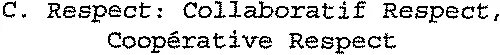C. Respect : Collaboratif Respect, Coopérative Respect