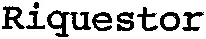 Riquestor