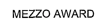MEZZO AWARD