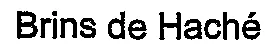 Brins de Haché
