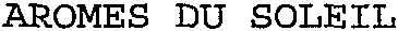 AROMES DU SOLEIL