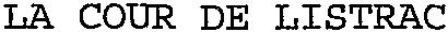 LA COUR DE LISTRAC