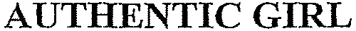 AUTHENTIC GIRL