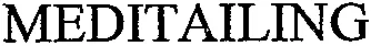 MEDITAILING