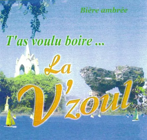 T'AS VOULU BOIRE – LA V'ZOUL