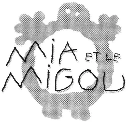 MIA ET LE MIGOU