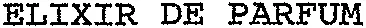 ELIXIR DE PARFUM
