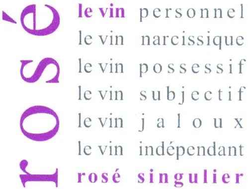 rosé le vin personnel le vin narcissique le vin possessif le vin subjectif le vin jaloux le vin indépendant rosé singulier