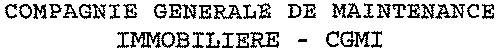 COMPAGNIE GENERALE DE MAINTENANCE IMMOBILIERE – CGMI