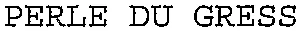 PERLE DU GRESS