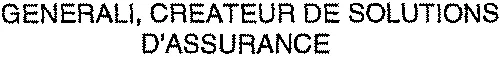 GENERALI, CREATEUR DE SOLUTIONS D'ASSURANCE