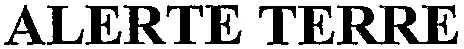 ALERTE TERRE
