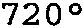 720o