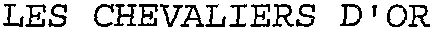 LES CHEVALIERS D'OR