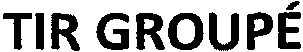 TIR GROUPÉ