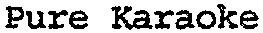 Pure Karaoke