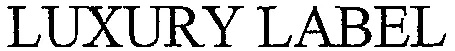 LUXURY LABEL
