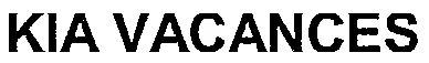 KIA VACANCES