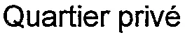 Quartier privé