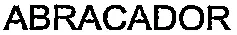 ABRACADOR