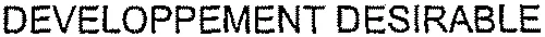 DEVELOPPEMENT DESIRABLE