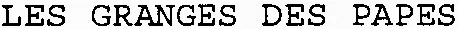 LES GRANGES DES PAPES