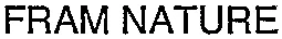 FRAM NATURE