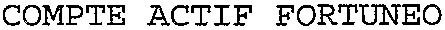 COMPTE ACTIF FORTUNEO