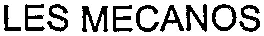 LES MECANOS