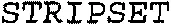 STRIPSET