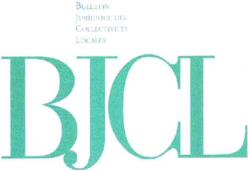 BJCL BULLETIN JURIDIQUE DES COLLECTIVITÉS LOCALES
