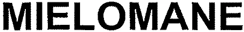 MIELOMANE