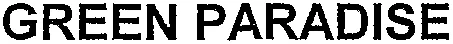 GREEN PARADISE