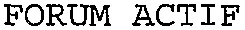 FORUM ACTIF