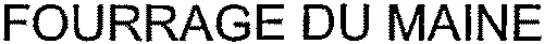 FOURRAGE DU MAINE