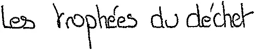 Les trophées du déchet