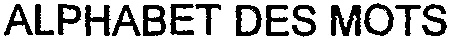ALPHABET DES MOTS