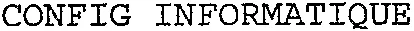 CONFIG INFORMATIQUE