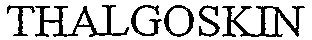 THALGOSKIN