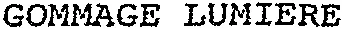 GOMMAGE LUMIERE