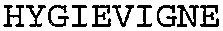 HYGIEVIGNE